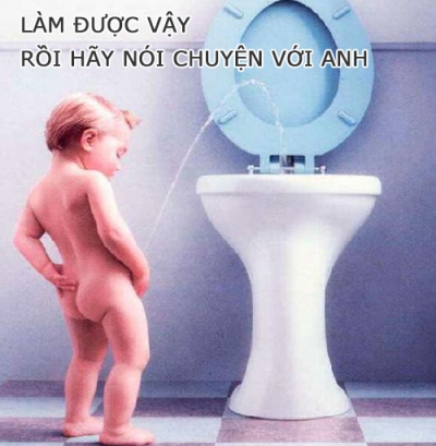 Làm được vậy hãy nói chuyện với anh